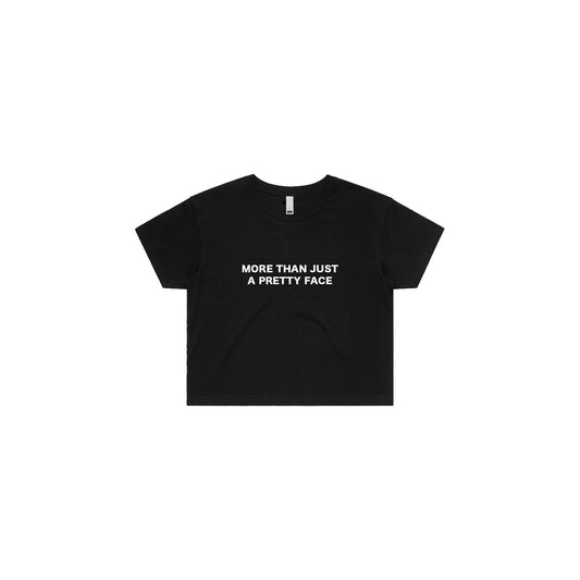 More Than Just A Pretty Face Crop Top Tee